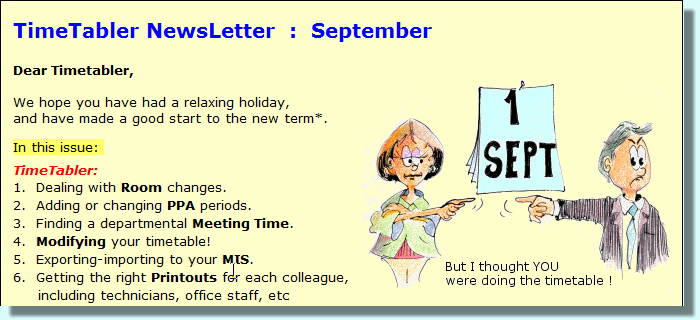 "But I thought you were doing the Timetable?!" - Example cartoon from the TimeTabler NewsLetter